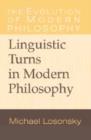 Image for Linguistic turns in modern philosophy