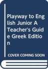 Image for Playway to English Junior A Teacher&#39;s Guide Greek Edition