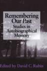 Image for Remembering our past  : studies in autobiographical memory
