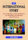 Image for The International Story : An Anthology with Guidelines for Reading and Writing about Fiction