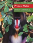 Image for Primate males  : causes and consequences of variation in group composition