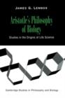 Image for Aristotle&#39;s philosophy of biology  : studies in the origins of life science