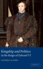 Image for Kingship and politics in the reign of Edward VI