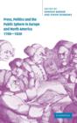 Image for Press, politics and the public sphere in Europe and North America, 1760-1820