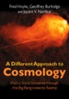 Image for A different approach to cosmology  : from a static universe through the big bang towards reality