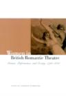 Image for Women in British romantic theatre  : drama, performance, and society, 1790-1840