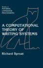 Image for A Computational Theory of Writing Systems