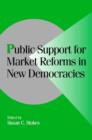 Image for Public Support for Market Reforms in New Democracies