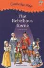 Image for Cambridge Plays: That Rebellious Towne