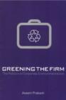 Image for Greening the firm  : the politics of corporate environmentalism