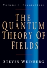 Image for The Quantum Theory of Fields: Volume 1, Foundations