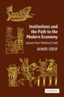 Image for Institutions and the path to modern economy  : lessons from medieval trade