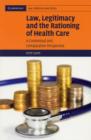 Image for Law, legitimacy and the rationing of health care  : a contextual and comparative perspective