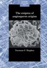 Image for The Enigma of Angiosperm Origins