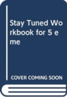 Image for Stay Tuned Workbook for 5 eme