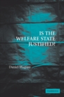 Image for Is the welfare state justified?