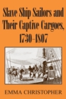 Image for Slave Ship Sailors and Their Captive Cargoes, 1730-1807