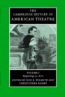 Image for The Cambridge history of American TheatreVol. 1: Beginnings to 1870
