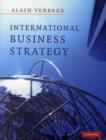 Image for International business strategy  : rethinking the foundations of global corporate success