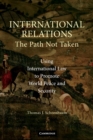 Image for International Relations : The Path Not Taken
