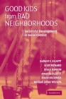Image for Good kids from bad neighborhoods  : successful development in social context