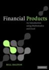 Image for Financial products  : an introduction using mathematics and Excel