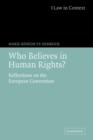 Image for Who believes in human rights?  : reflections on the European Convention