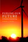 Image for Fueling our future  : an introduction ot sustainable energy