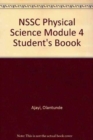 Image for NSSC Physical Science Module 4 Student&#39;s Boook
