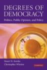 Image for Degrees of democracy  : politics, public opinion, and policy