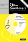 Image for QBase Anaesthesia: Volume 4, MCQs for the Anaesthesia Primary