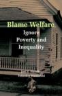 Image for Blame Welfare, Ignore Poverty and Inequality