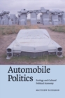 Image for Automobile politics  : ecology and cultural political economy