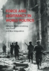 Image for Force and legitimacy in world politics