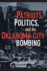Image for Patriots, Politics, and the Oklahoma City Bombing