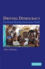 Image for Driving democracy  : do power-sharing institutions work?