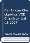 Image for Cambridge Checkpoints VCE Chemistry Unit 3 2007