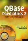 Image for QBase paediatrics 2  : MCQs for the Part A DCH