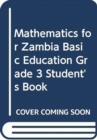 Image for Mathematics for Zambia Basic Education Grade 3 Student&#39;s Book
