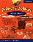 Image for Primary coloursTeacher&#39;s book 5