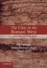 Image for The city in the Roman west, c.250 BC-c.AD 250
