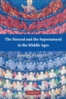 Image for The Natural and the Supernatural in the Middle Ages