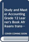 Image for Study and Master Accounting Grade 12 Learner&#39;s Book Afrikaans translation