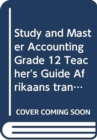 Image for Study and Master Accounting Grade 12 Teacher&#39;s Guide Afrikaans translation