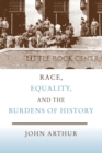 Image for Race, Equality, and the Burdens of History
