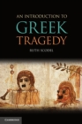 Image for An introduction to Greek tragedy