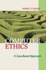 Image for Computer ethics  : a case-based approach