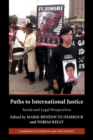 Image for Paths to international justice  : social and legal perspectives