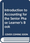 Image for Introduction to Accounting for the Senior Phase Learner&#39;s Book