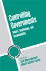 Image for Controlling governments  : voters, institutions, and accountability